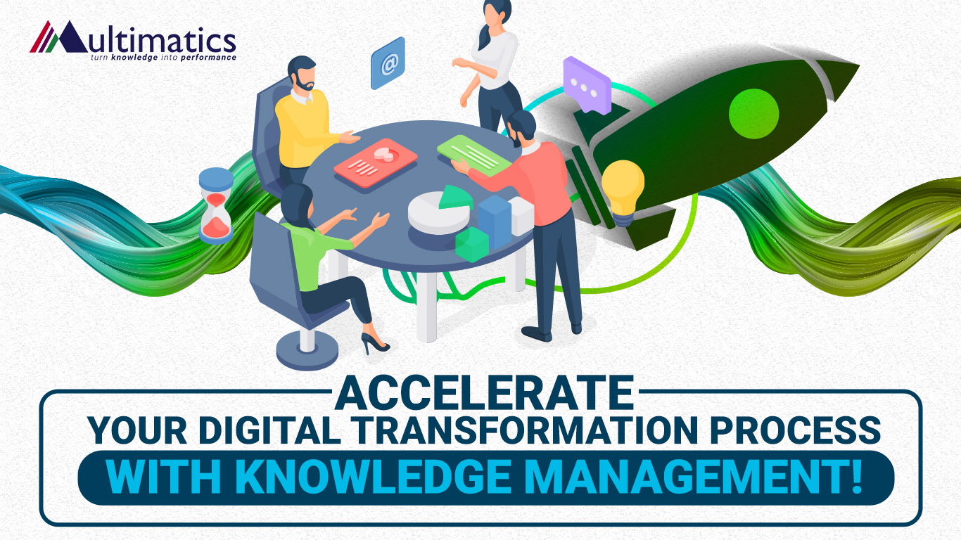 Accelerate Your Digital Transformation Process with Knowledge Management!