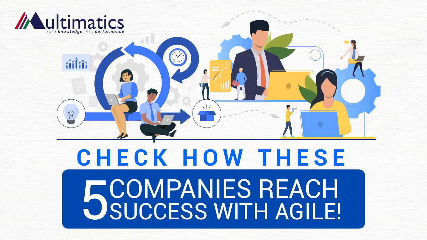 Check How These 5 Companies Reach Success with Agile!