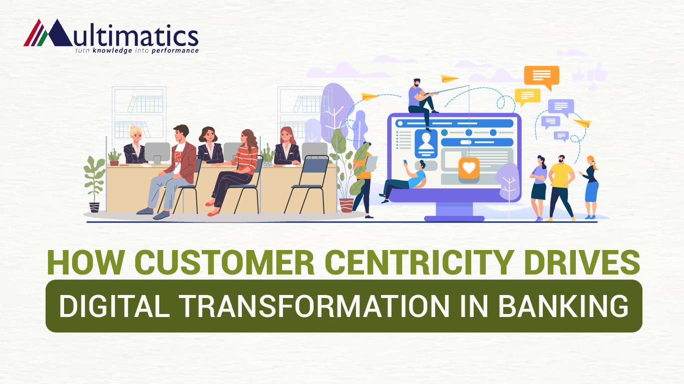 How Customer Centricity Drives Digital Transformation in Banking