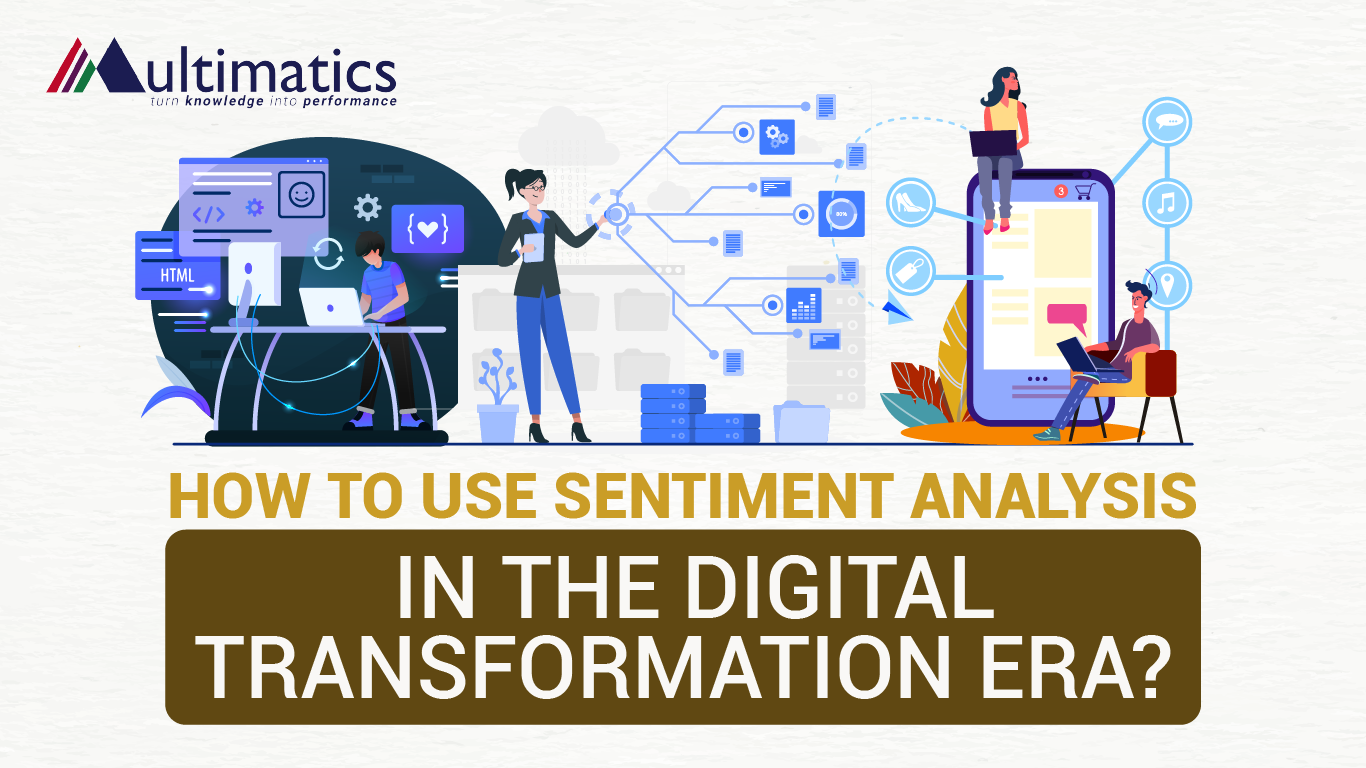 How to Use Sentiment Analysis in the Digital Transformation Era?