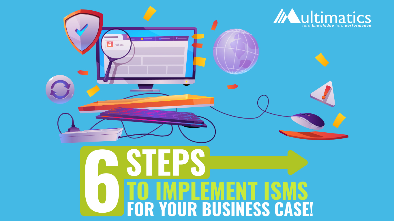 6 Steps to Implement ISMS For Your Business Case!